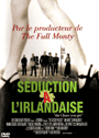 SEDUCTION A L'IRLANDAISE (THE CLOSER YOU GET) [IRL]